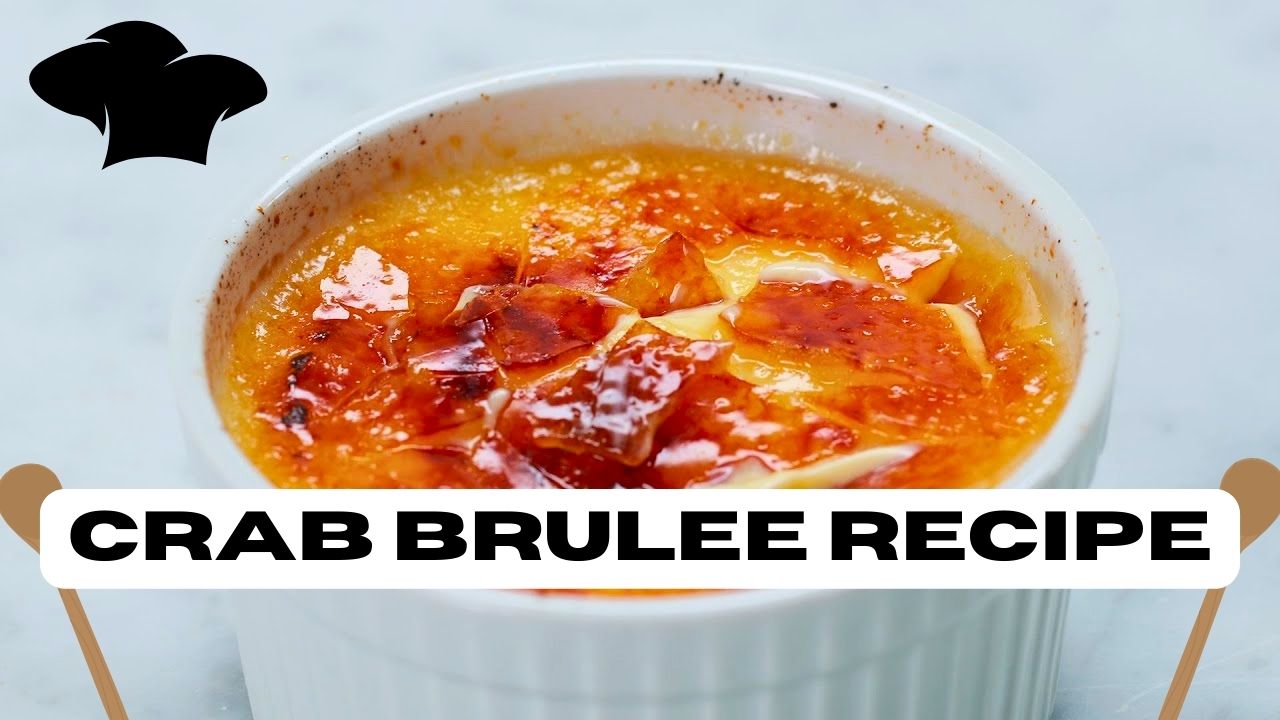 Crab brulee recipe