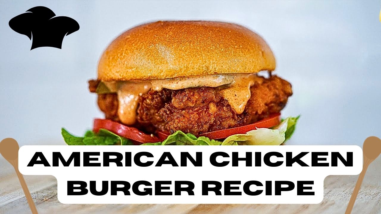 American Chicken Burger Recipe